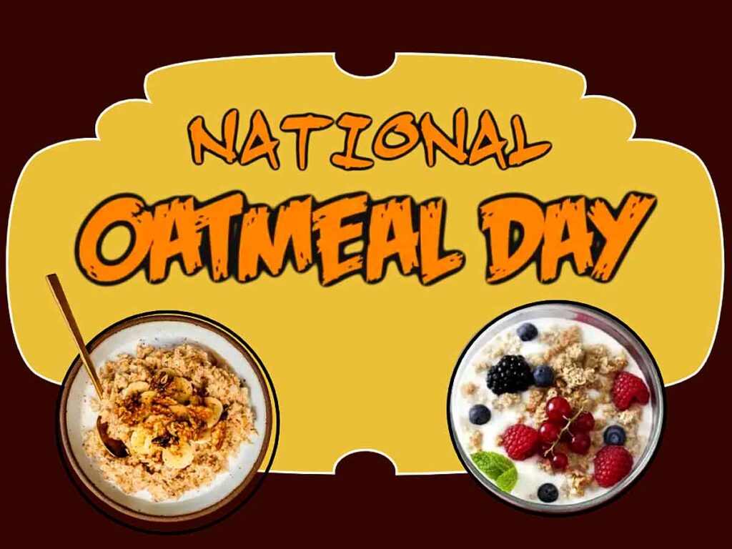 National Oatmeal Day, October 29th, Recipes, Benefits and Variety
